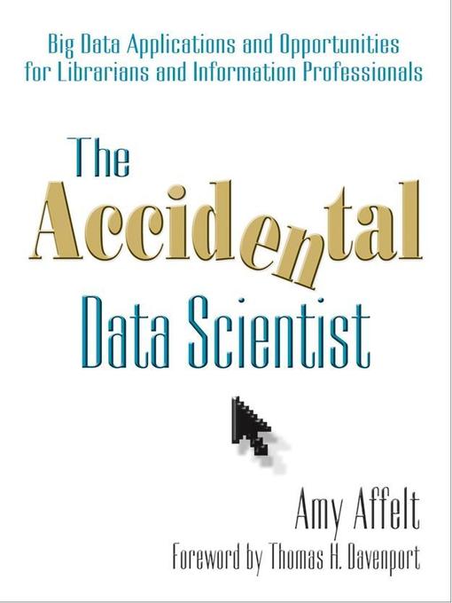 Title details for The Accidental Data Scientist by Amy Affelt - Available